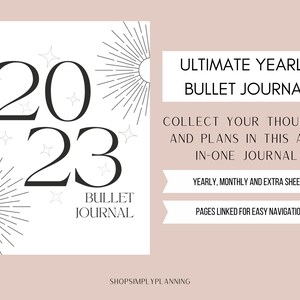 May include: A black and white graphic design featuring the year 2023 with a sunburst design and the text "Ultimate Yearly Bullet Journal". The text "Collect your thoughts and plans in this all-in-one journal" is also included. The text "Yearly, monthly and extra sheets" and "Pages linked for easy navigation" are included in white boxes.