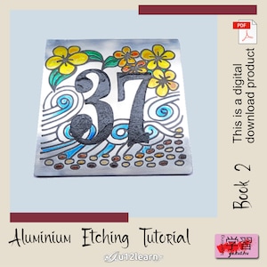 May include: A digital download product for an aluminum etching tutorial. The tutorial includes a design of the number 37 with flowers, waves, and pebbles. The tutorial is titled "Aluminium Etching Tutorial" and is from the website u12learn.
