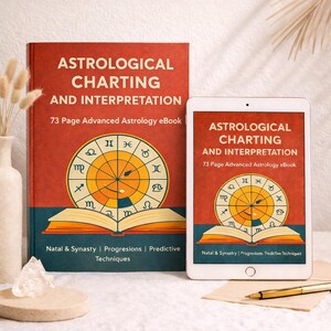 May include: A hardback book and a tablet display the title "Astrological Charting and Interpretation". The book and tablet have a red cover with a gold astrological chart design. The text "73 Page Advanced Astrology eBook" is also visible. The book is next to a vase with dried flowers.