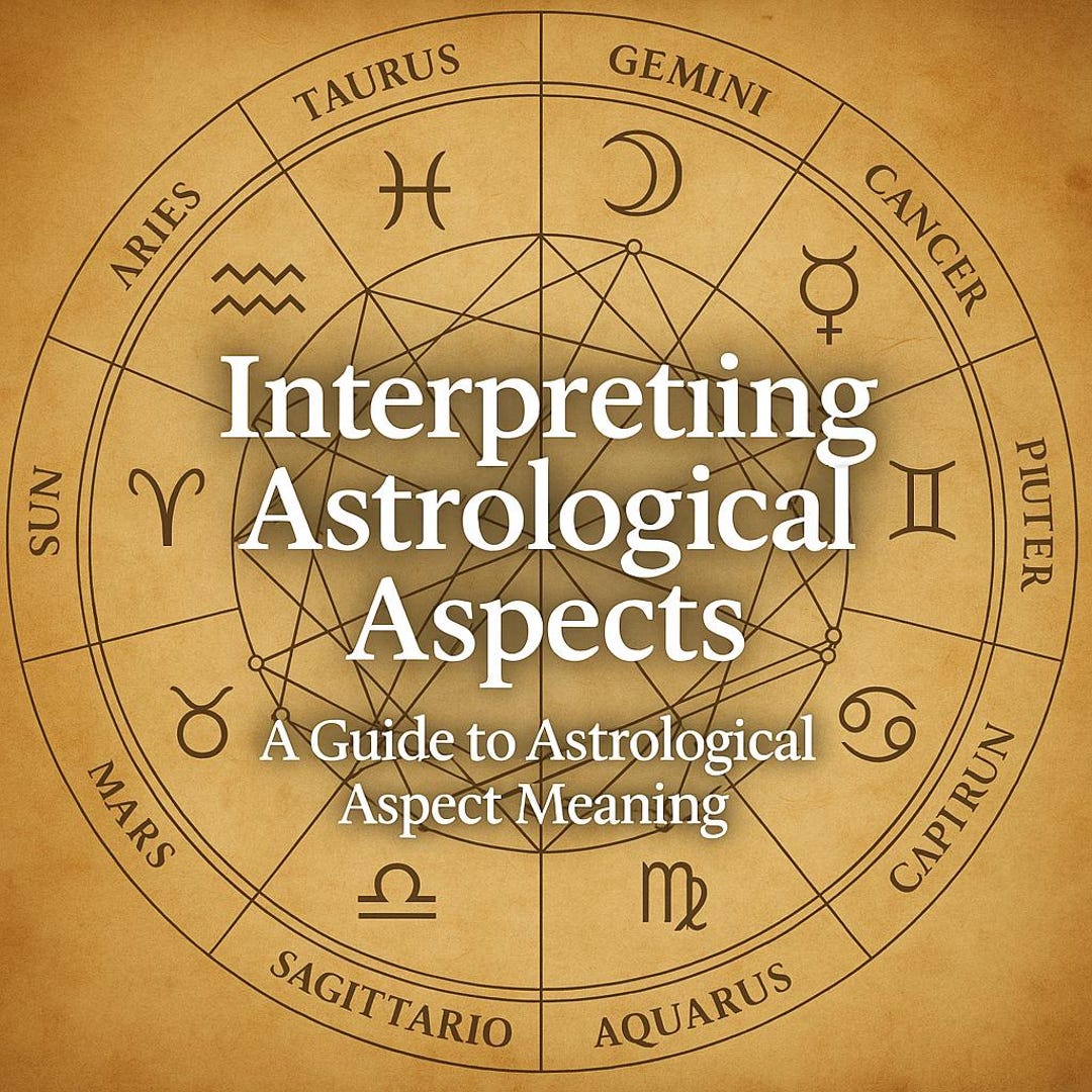 Interpreting Astrological Aspects – A Complete Guide to Planetary ...
