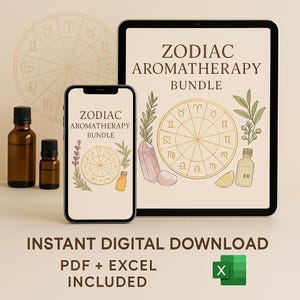 May include: A digital product bundle with the text "ZODIAC AROMATHERAPY BUNDLE" on a tablet and phone screen. The image includes essential oil bottles, a zodiac wheel, crystals, and the text "INSTANT DIGITAL DOWNLOAD PDF + EXCEL INCLUDED".