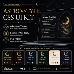 May include: A digital product display for an Astro-Style CSS UI Kit V2, featuring a laptop screen showing a Moon Reading booking block. The graphic lists six themes: Midnight Alchemy, Oracle Noir, Celestial Silver, Emerald Coven, Parchment Luxe, and Lunar Glass, with Shopify and Wix compatibility icons.