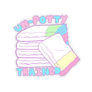 Un Potty Trained Abdl Sticker Etsy