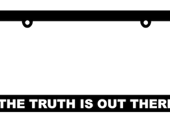 The Truth is Out There License Plate Frame