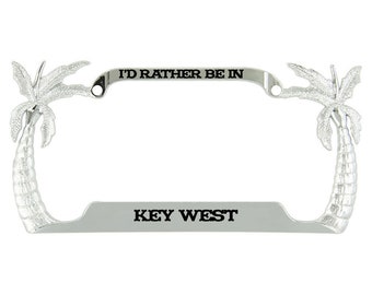 I'd Rather Be In Key West Chrome Metal License Plate Frame