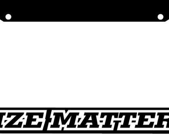 Size Matters Black Funny License Plate Frame