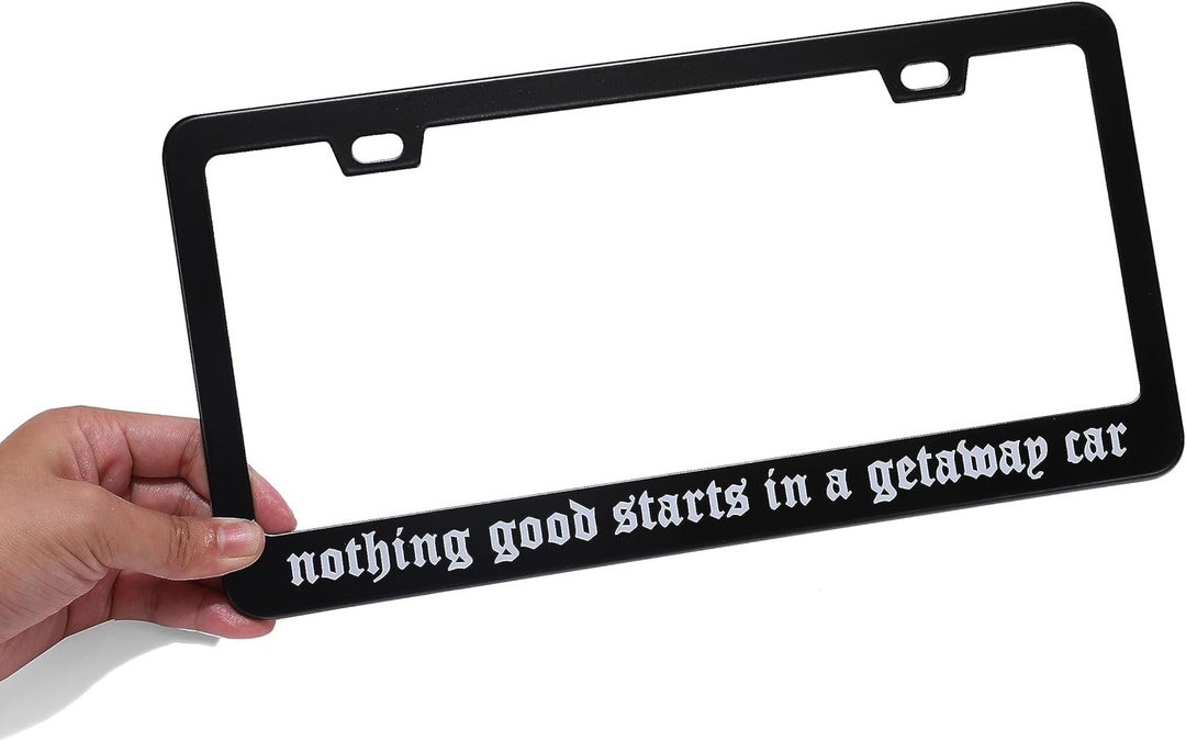 Nothing Good Starts in A Getaway Car License Plate Frame Etsy