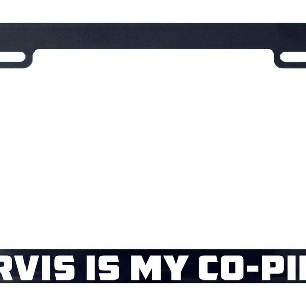 Jarvis Is My Co-Pilot Black License Plate Frame
