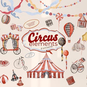 May include: A watercolour illustration featuring various circus elements such as a big top tent, balloons, and a cannon. The words "Circus elements" are displayed in a decorative frame. The colour scheme includes red, white, and gold.