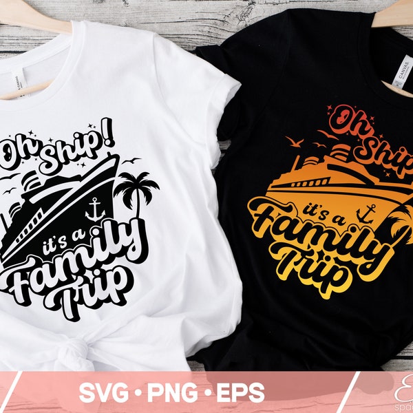 Family Cruise 2024 Svg Png, Oh ship it's a family trip 2024 Svg and Png Family Cruise Shirts Svg, Family reunion Svg, Cruise Svg