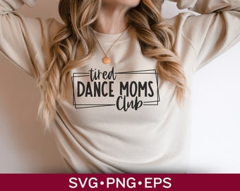 Cansado Dance Moms Club Svg Png, presente perfeito para Dance mama, Dance mom shirt Svg, Dance mom Png, Dance mom Squad