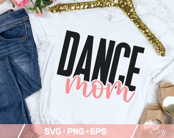 Dance Mom SVG dance mama png, Dance Lover SVG, Mom Shirt SVG Cadeau pour maman, png svg Fichiers numériques pour Cricut Sublimation