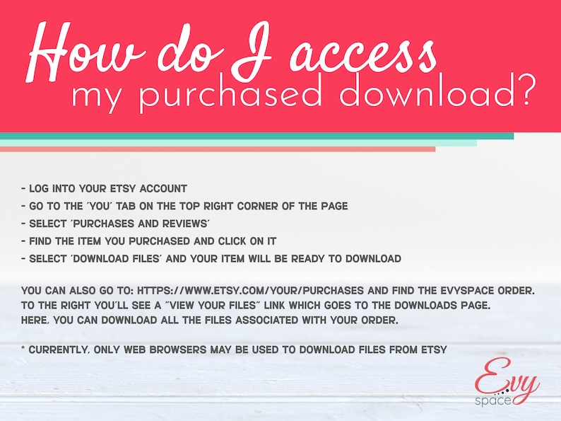 May include: A pink and white graphic with the text "How do I access my purchased download?" and a list of instructions on how to download purchased items from Etsy. The instructions include logging into your Etsy account, going to the 'You' tab, selecting 'Purchases and Reviews', finding the item you purchased, and clicking on 'Download Files'.