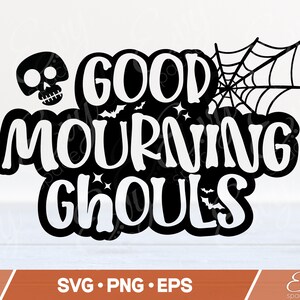 Good Mourning Ghouls Svg Png for Halloween Coffee mug, Let&#39;s Go Ghoul Svg, Halloween Shirt Svg, Halloween Svg, Funny Halloween Svg