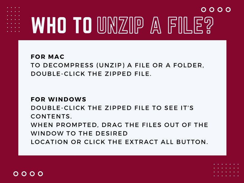 May include: A white text graphic on a maroon background with the text "WHO TO UNZIP A FILE?" and instructions on how to unzip files on Mac and Windows computers.