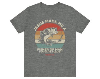 Fisher of Men Christian T-Shirt  Jesus Made Me a Fisherman  Mark 1:17 Bible Verse Faith Fishing Shirt for Men & Women