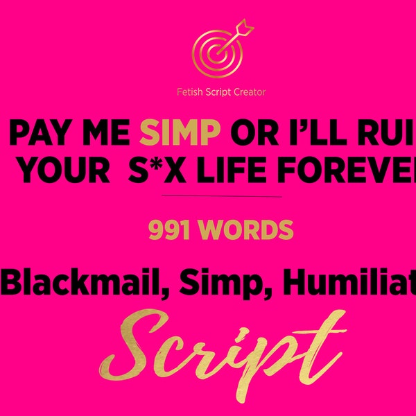 FemDom SCRIPT Pay Me Simp or I'll Ruin Your S*x Life Forever Blackm*il Script F4M | Blackm*il Script | Onlyfans Joi Femdom Script