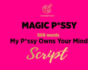 MAGIC P*SSY Mind Fu*k FemDom Script | PPV Script| Femdom Ideas | Onlyfans Content | Fansly Loyalfans NiteFlirt Camgirl Adult Industry Script