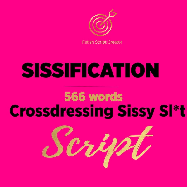 Femdom Script SISIFICATIE CROSSDRESSING Sissy Sl*t | Sissy-script | PSO-script | NiteFlirt-script | Meesteres | Cam Girl-script | Degraderen