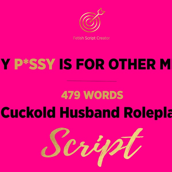 Cuckold Husband My P*ssy Is For Other Men Roleplay FemDom SCRIPT | Financial Domination Script | Money slave |Onlyfans Joi Femdom Script