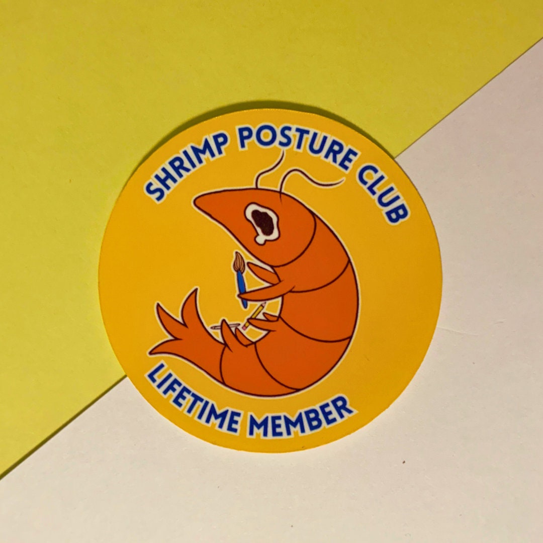 Shrimp Posture Club || Water-Resistant/Waterproof Vinyl Matte 3in. Artist Meme Sticker