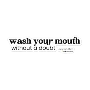WASH YOUR MOUTH Sticker | Laptop Sticker | Water Bottle Sticker | Bubble-Free Stickers | Decal | Bumper Sticker