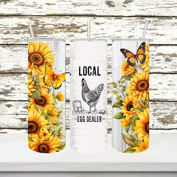 Tumbler Sunflower Local Egg Dealer Stainless Steel Double Walled 12oz sippy 20oz 30oz Skinny crazy Chicken lady farm life funny ice cup gift