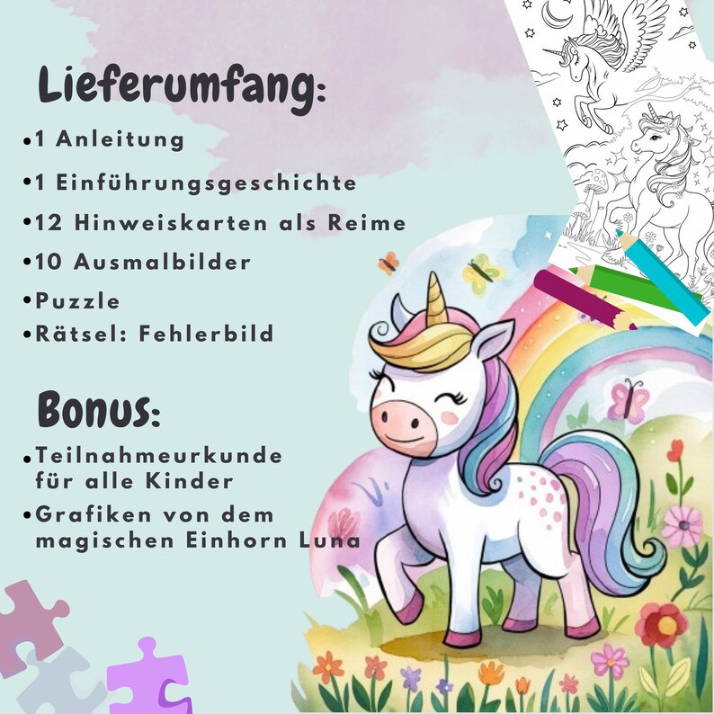 May include: A colorful unicorn illustration with a rainbow and butterflies. The text on the image reads: Lieferumfang: &bull;1 Anleitung &bull;1 Einf&uuml;hrungsgeschichte &bull;12 Hinweiskarten als Reime &bull;10 Ausmalbilder &bull;Puzzle &bull;R&auml;tsel: Fehlerbild Bonus: &bull;Teilnahmeurkunde f&uuml;r alle Kinder &bull;Grafiken von dem magischen Einhorn Luna