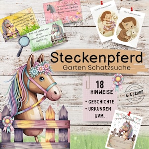 May include: A colorful illustration of a wooden rocking horse with a pink, blue, and yellow mane and tail. The horse is standing in front of a wooden fence with a blue ribbon on the fence post. The text "Steckenpferd Garten Schatzsuche" is written in a large font above the horse. The text "18 Hinweise + Geschichte + Urkunden UVM." is written in a smaller font below the horse. The text "4-8 Jahre" is written in a circle below the text "18 Hinweise".