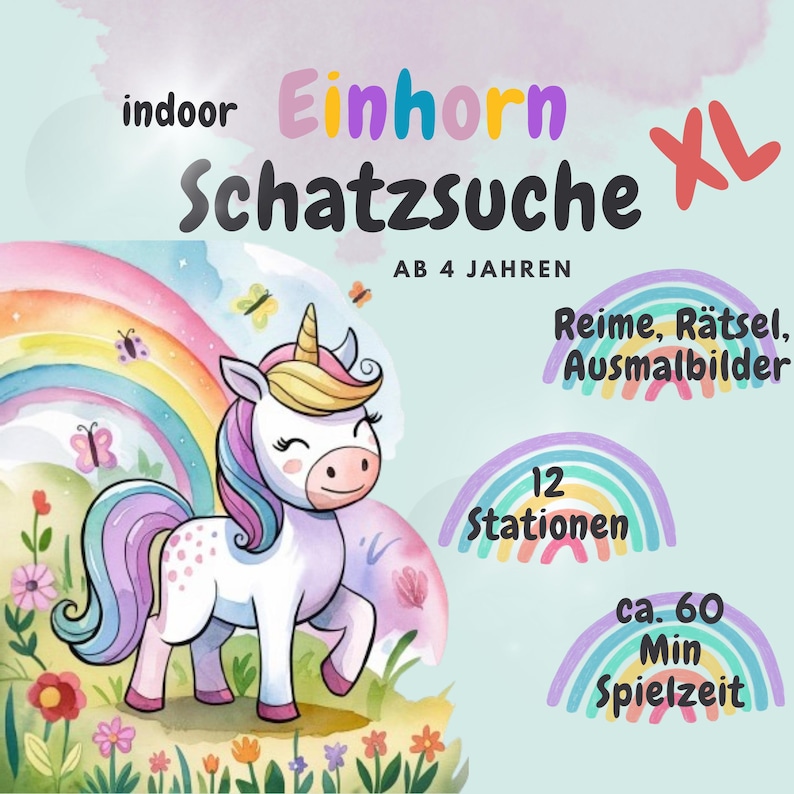 May include: A colorful illustration of a unicorn with a rainbow background. The text "indoor Einhorn Schatzsuche XL" is at the top of the image. The text "AB 4 JAHREN" is below the title. The text "Reime, R&auml;tsel, Ausmalbilder" is in the upper right corner. The text "12 Stationen" is in the lower right corner. The text "ca. 60 Min Spielzeit" is in the lower right corner.