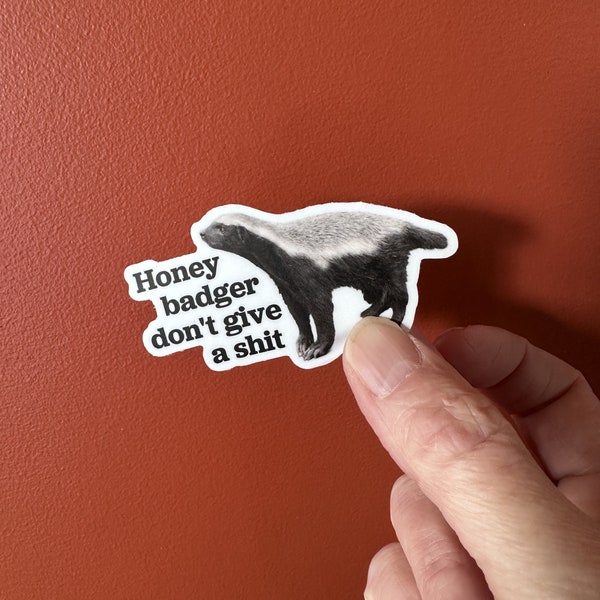 Honey badger don't give a shit sticker - humor, vinyl sticker, adult humor, laptop decal, water bottle sticker, gag gift, prank, smart ass