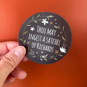 Thou may ingest a satchel of Richards, sticker, vinyl sticker, adult humor, laptop decal, water bottle sticker, gag gift, prank, subtle