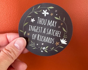 Thou may ingest a satchel of Richards, sticker, vinyl sticker, adult humor, laptop decal, water bottle sticker, gag gift, prank, subtle