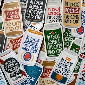 In hondenbier heb ik er maar één gehad: sticker, grappig, bierblikje, jongens, prop, sticker, PBR, Miller, Heineken, Coors, Bud, Guinness, Corona, Lone Star