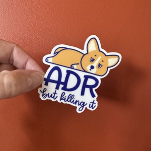 ADR but killing it - sticker, cute dog, vet tech, veterinary, animal lover, funny, adult humor, laptop sticker, ain’t doin right, decal