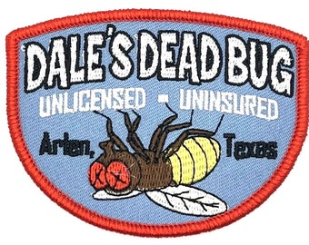 May include: A blue and red embroidered patch with the text "Dale's Dead Bug" in white. The text "Unlicensed - Uninsured" is below the main text. A cartoon fly is in the center of the patch with the text "Arlen, Texas" below the fly.