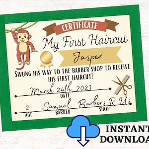 May include: A certificate with a green border, featuring a cartoon monkey and text that reads "My First Haircut" and "Instant Download". The certificate includes the name "Jasper", date, age, and shop information.