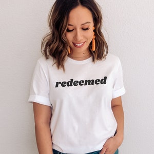 Redeemed Shirt - Jesus Shirt - Redeemed - Faith Shirt - Christian Shirt - Christian Apparel - Religious Shirt - Christian Clothing