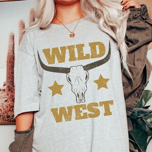 Wild West Shirt - Western Shirt - Texas T Shirts - Texas Gift - Country Shirt - Cowgirl Shirt - Vintage Shirt - Texas - Country Girl Shirt