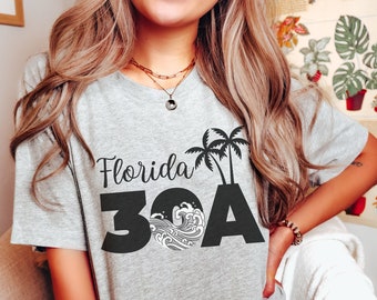 30a Shirts - 30a Florida - 30a gifts - 30a beach - 30a - Alys Beach - 30a T Shirt- Inlet Beach - Florida Shirt - 30a Tshirt - Seagrove Beach