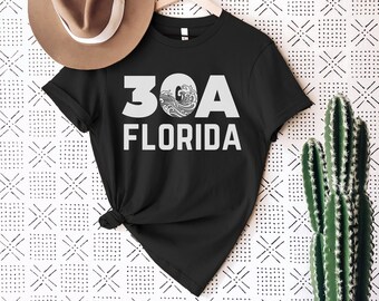 30a Shirts - 30a Florida - 30a gifts - 30a beach - 30a - Alys Beach - 30a T Shirt- Inlet Beach - Florida Shirt - 30a Tshirt - Seagrove Beach