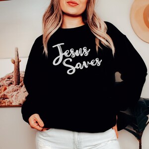 Jesus Saves Sweatshirt - Jesus Sweatshirt - Jesus Sweater - Faith Sweatshirt - Christian Sweatshirt - Christian Apparel - Sweat religieux