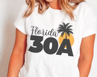 30a Shirts - 30a Florida - 30a gifts - 30a beach - 30a - Alys Beach - 30a T Shirt- Inlet Beach - Florida Shirt - 30a Tshirt - Seagrove Beach