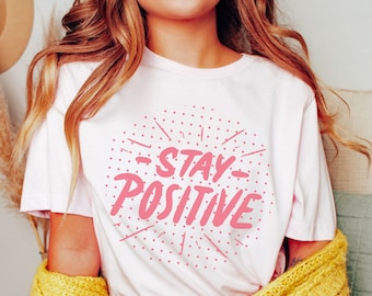 Camisa Stay Positive - Camisa positiva - Camisa inspiradora - Camisa motivacional - Vibraciones positivas - Mantenerse positivo - Camisa Think Positive