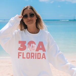 30a Sweatshirts - 30a Florida - 30a gifts - 30a beach - 30a - Alys Beach - 30a Sweater - Inlet Beach - Florida Sweatshirt - 30a Sweater