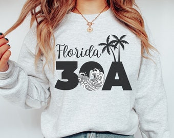 30a Sweatshirts - 30a Florida - 30a gifts - 30a beach - 30a - Alys Beach - 30a Sweater - Inlet Beach - Florida Sweatshirt - 30a Sweater