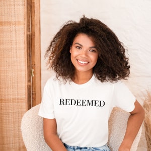 Redeemed Shirt - Jesus Shirt - Redeemed - Faith Shirt - Christian Shirt - Christian Apparel - Religious Shirt - Christian Clothing