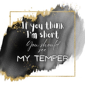 If you think I&#39;m Short you should see my Temper Digital Sublimation Print Tumbler Wrap Coffee Mug Wrap SVG profanity rude funny joke quote