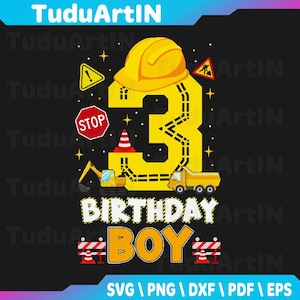Construction 3 Year Old Birthday Boy 3rd Birthday Excavator Svg,  Dump Truck Birthday, Construction Birthday Svg, Construction Party Svg