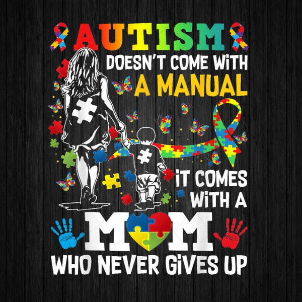 PNG ONLY Autism Mom Doesn't Come With A Manual Autism Png, Autism Awareness Png, Digital Download